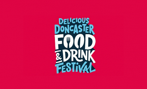 Delicious Doncaster Food and Drink Festival